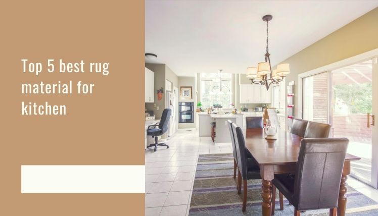 Top 5 Best Rug Material For Kitchen [Reviewed in 2022]