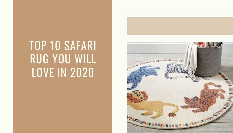 Top 10+ Safari Rug You Will Love In 2020