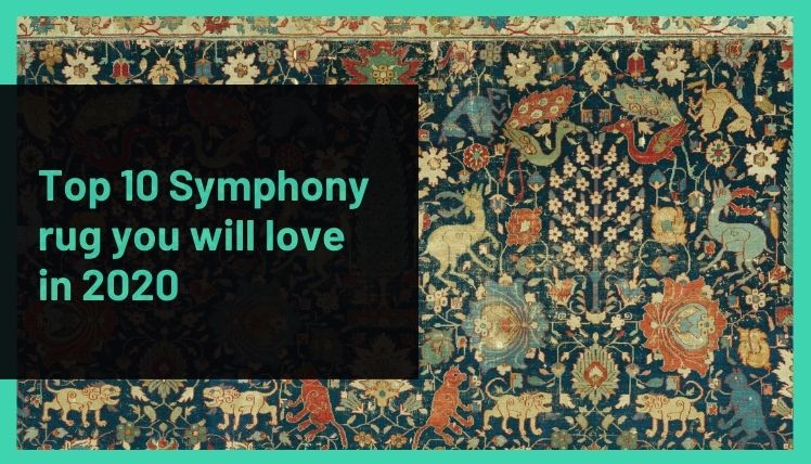 Top 10 Symphony Rug You Will Love in 2020