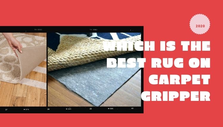 Which Is The Best Rug On Carpet Gripper