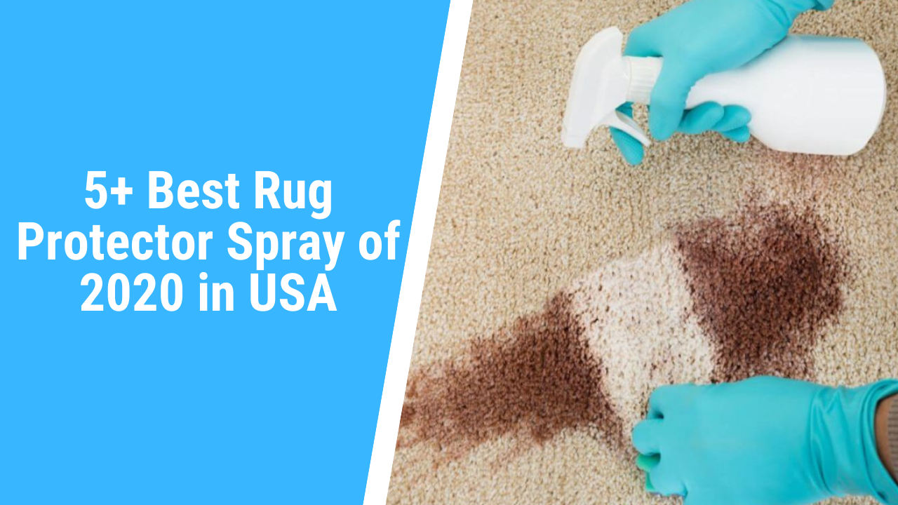"Review" 5+ Best Rug Protector Spray Of 2022 In USA