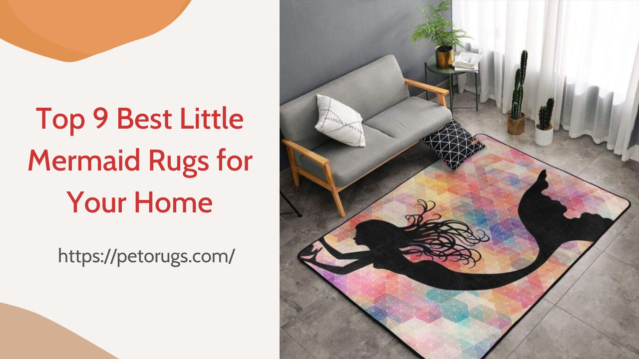 Top 9 Best Little Mermaid Rugs and Rug Selection Guide
