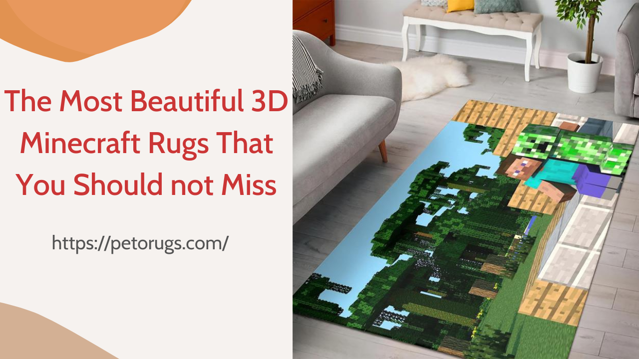 Top 10 Most Beautiful 3D Minecraft Rug That You Should not Miss