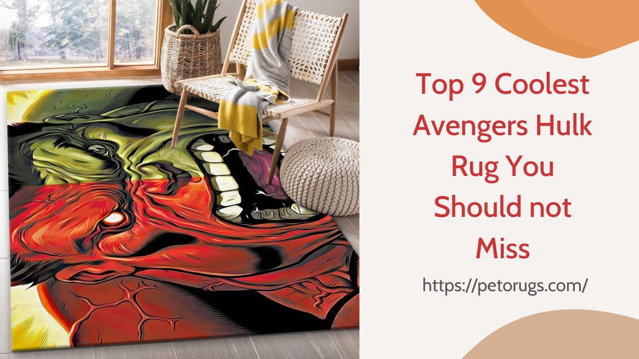 top 9 coolest avengers hulk rug you should not miss
