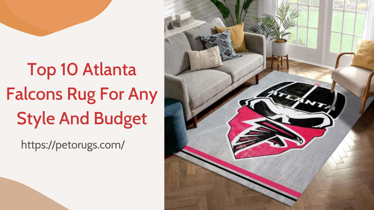 Top 10 Atlanta Falcons Rug For Any Style And Budget