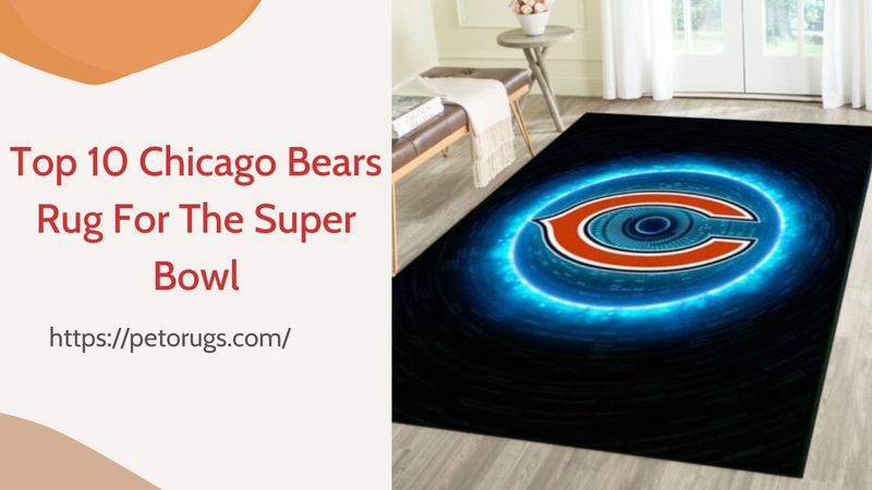 Top 10 Chicago Bears Rug For The Upcoming Super Bowl