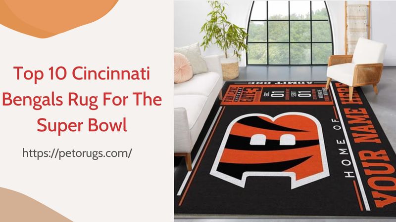 Top 10 Cincinnati Bengals Rug For The Upcoming Super Bowl
