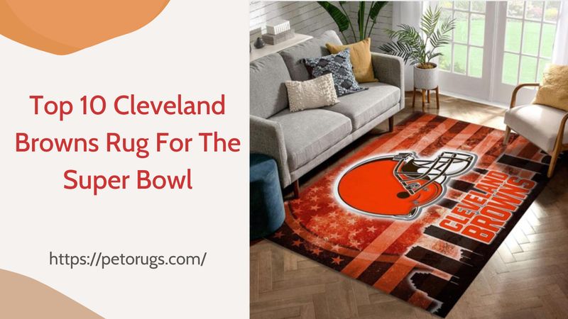 Top 10 Cleveland Browns Rug For The Upcoming Super Bowl