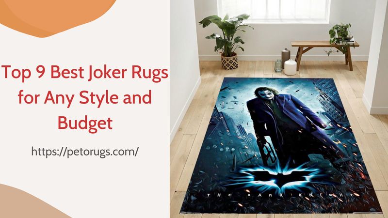 Top 9 Best Joker Rugs for Any Style and Budget