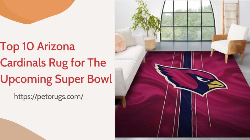 Top 10 Arizona Cardinals Rug for The Upcoming Super Bowl