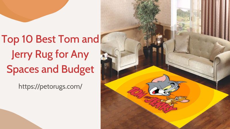 Top 10 Best Tom and Jerry Rug for Any Spaces and Budget
