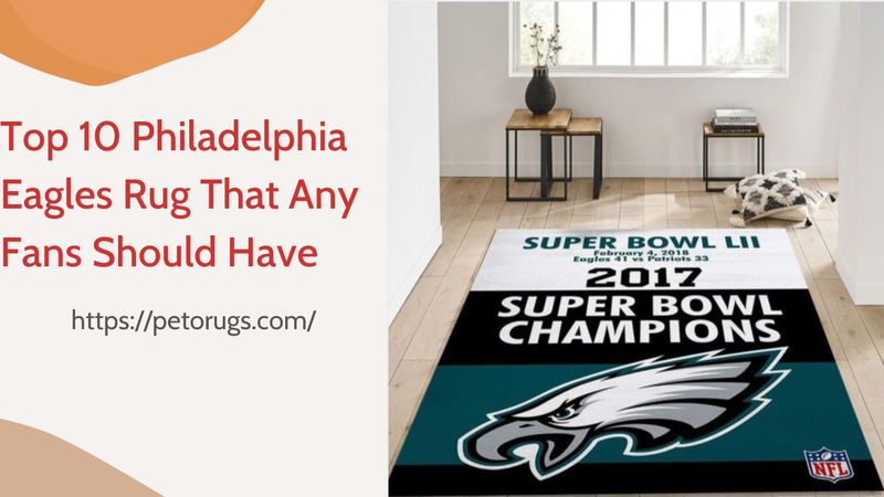 Top 10 Philadelphia Eagles Rug That Any NFL Fans Should Have