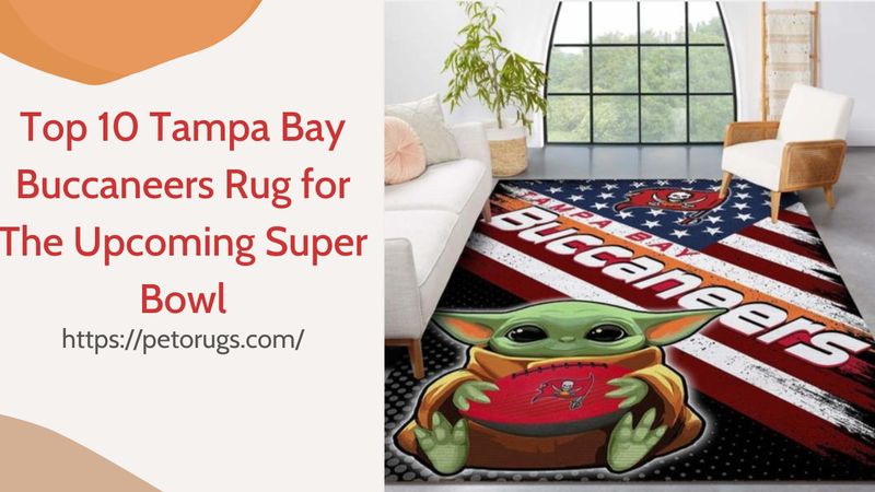 Top 10 Tampa Bay Buccaneers Rug for The Upcoming Super Bowl