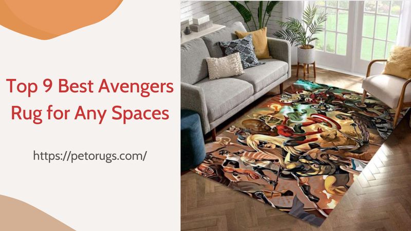 Top 9 Best Avengers Rug for Any Spaces and Selection Guides