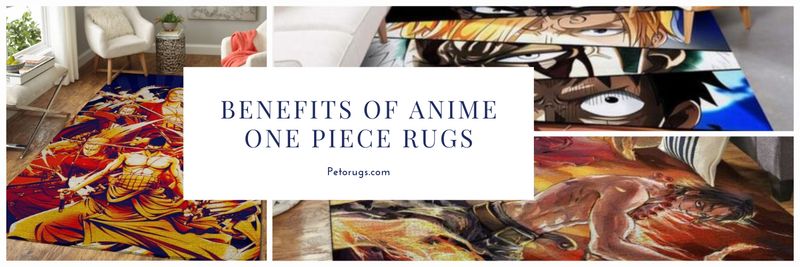 Benefits Of Anime One Piece Rugs