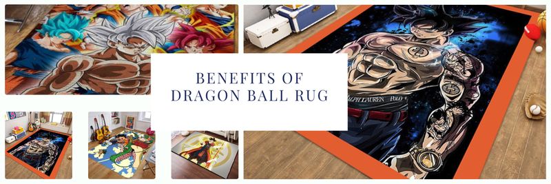 Benefits of Dragon Ball Rug