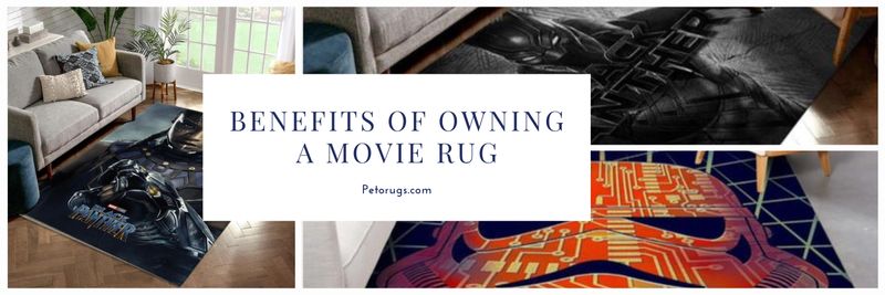 Benefits of Owning a Movie Rug