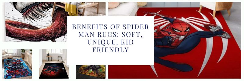 Benefits of Spider Man Rugs: Soft, Unique, Kid Friendly
