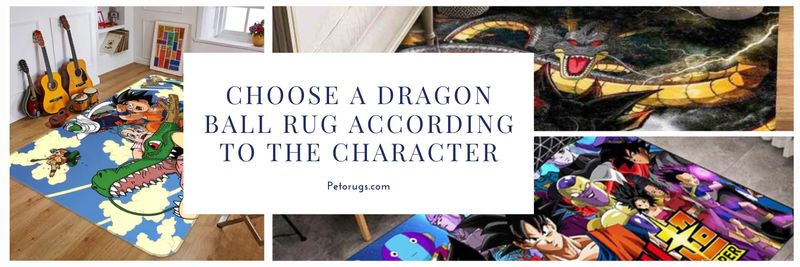Choose a Dragon Ball rug according to the character