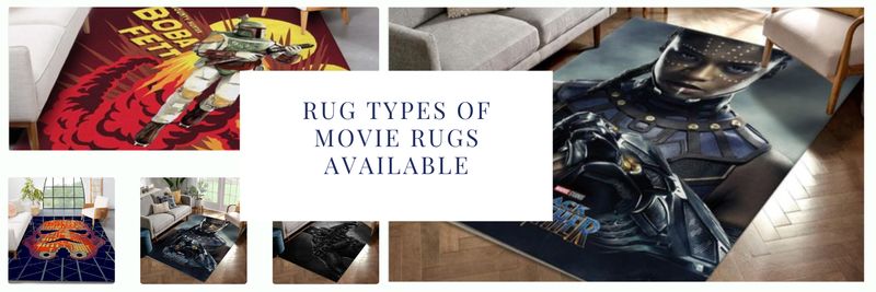 Rug Types of Movie Rugs Available