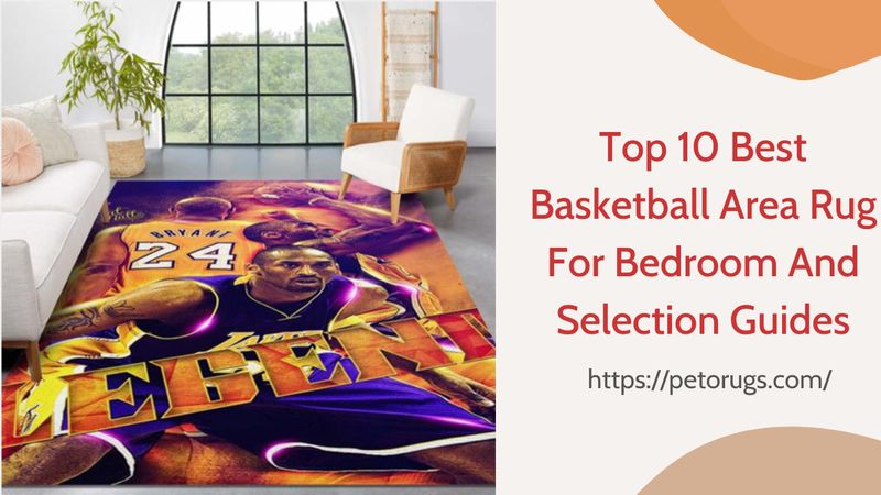 Top 10 Best Basketball Area Rug For Bedroom And Selection Guides