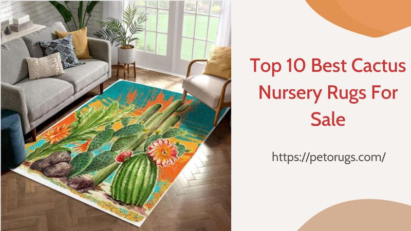 Top 10 Best Cactus Nursery Rugs For Sale