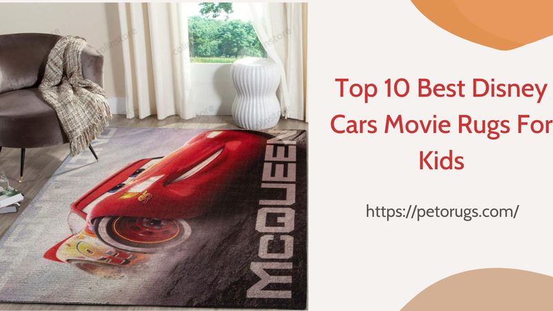 Top 10 Best Disney Cars Movie Rugs For Kids
