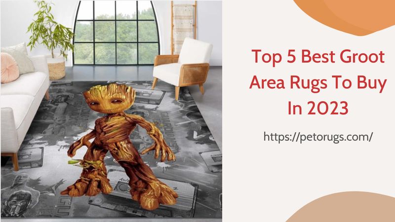 Top 5 Best Groot Area Rugs To Buy In 2023