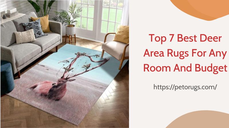 Top 7 Best Deer Area Rugs For Any Room And Budget