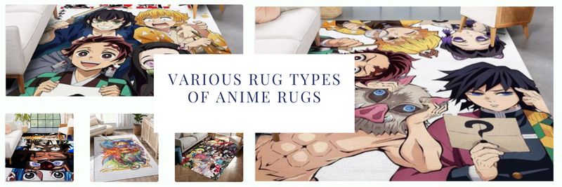 Various Rug Types of Anime Rugs