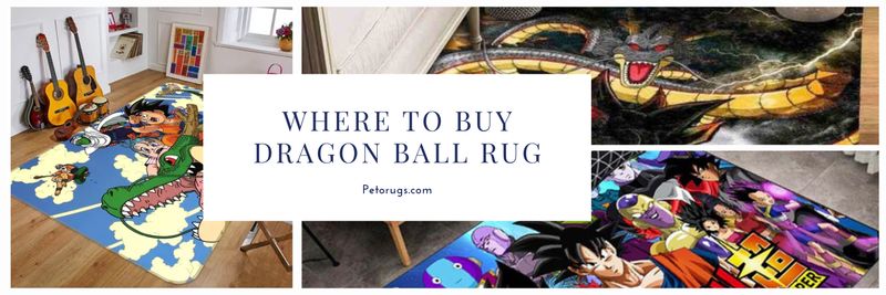 Where to Buy Dragon Ball Rug