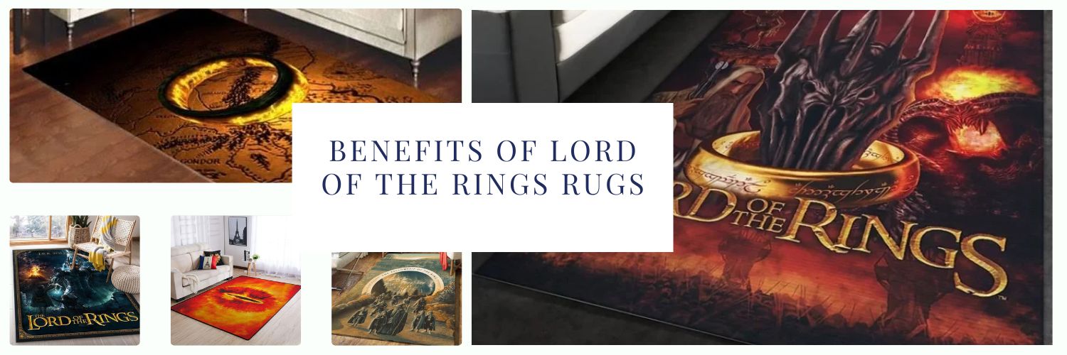 Benefits of Lord of the Rings Rugs