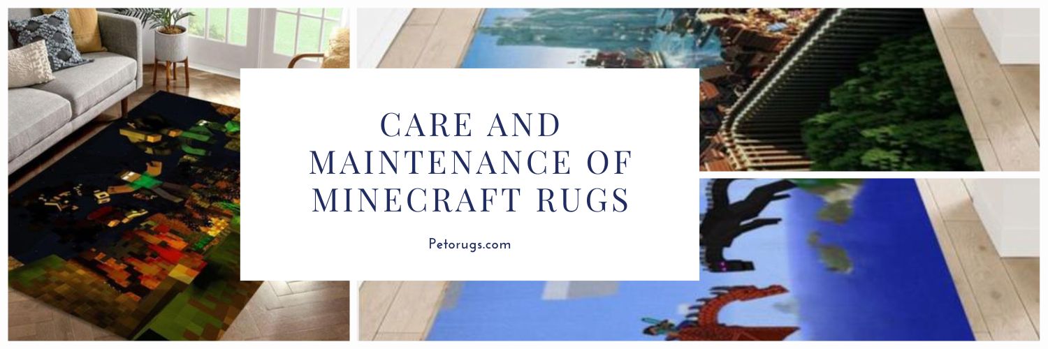 Care and Maintenance of Minecraft Rugs