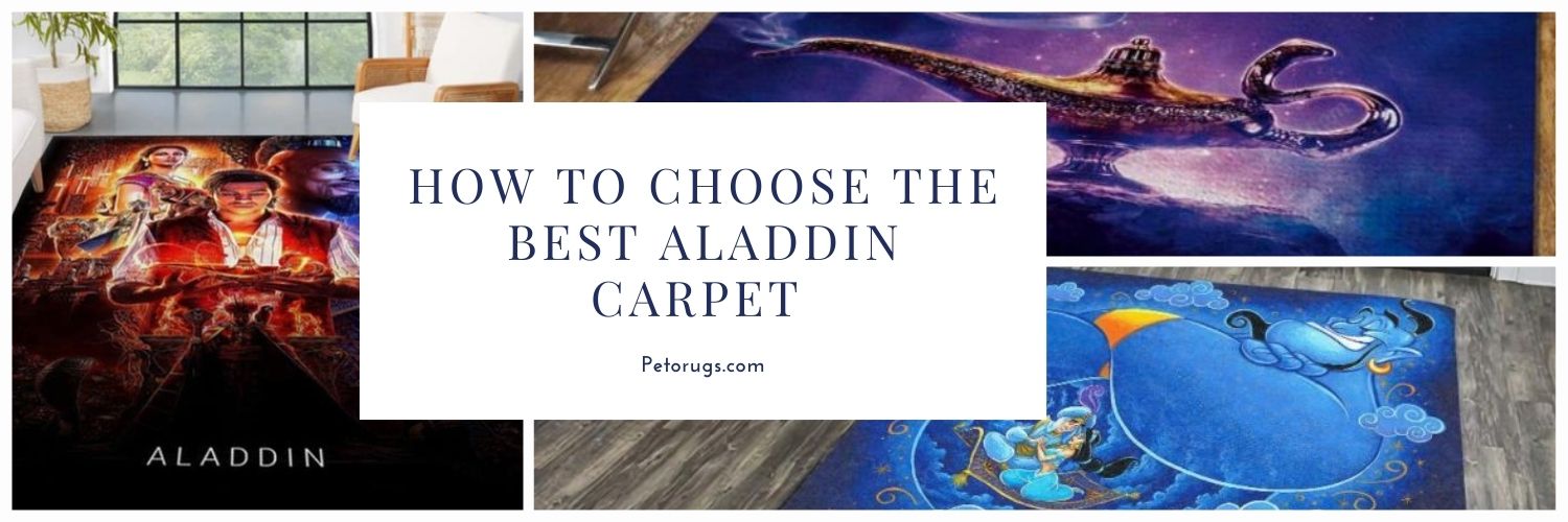 How to choose the best Aladdin carpet for your home