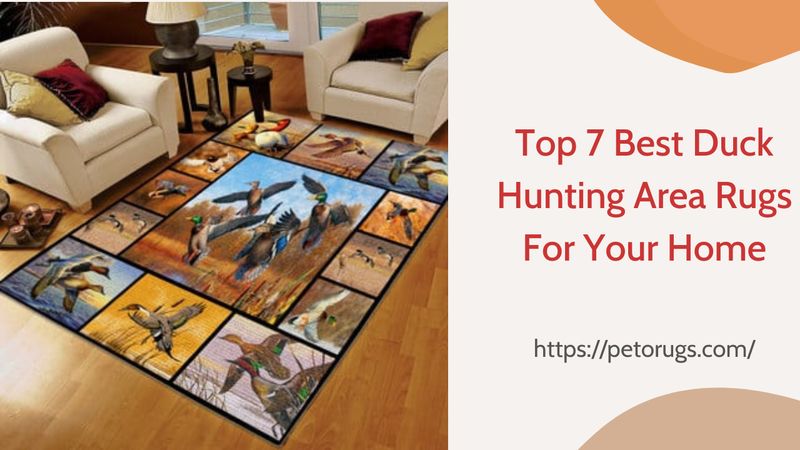 Top 7 Best Duck Hunting Area Rugs For Your Home