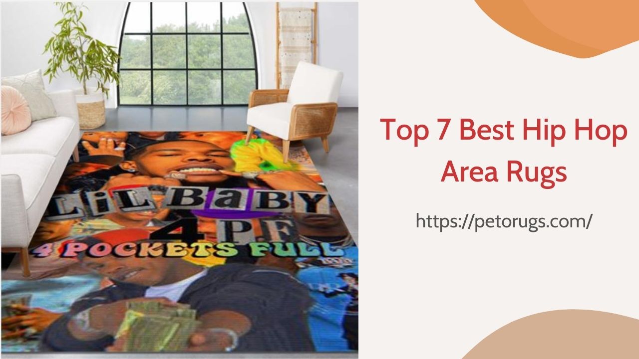 Top 7 Best Hip Hop Area Rugs