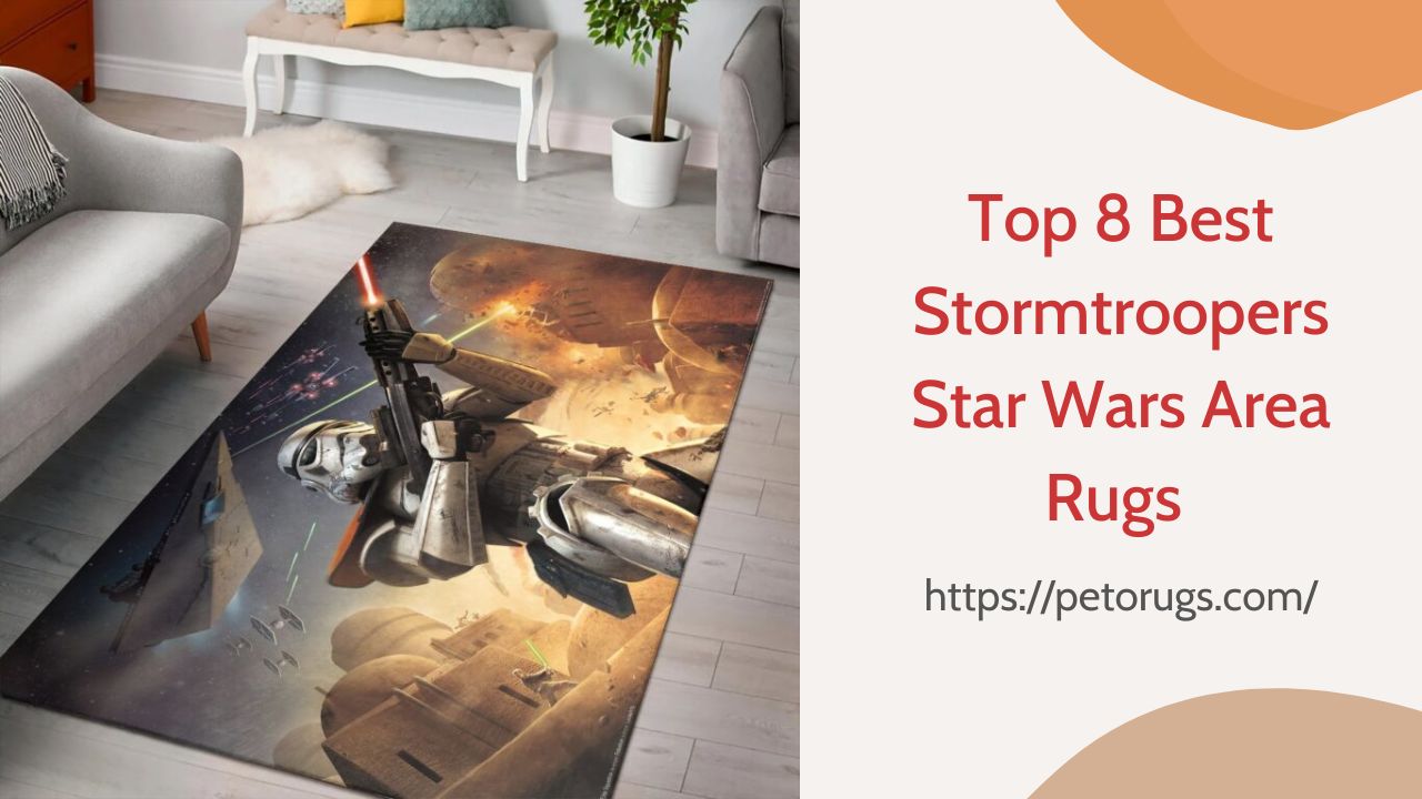 Top 8 Best Stormtroopers Star Wars Area Rugs