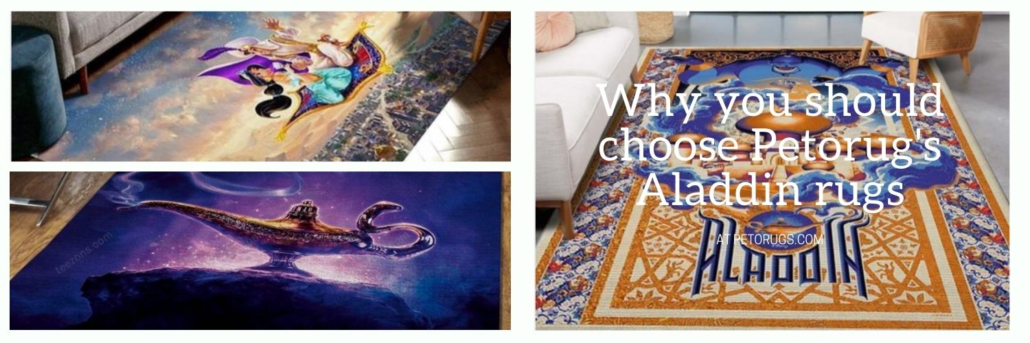 Why you should choose Petorug's Aladdin rugs