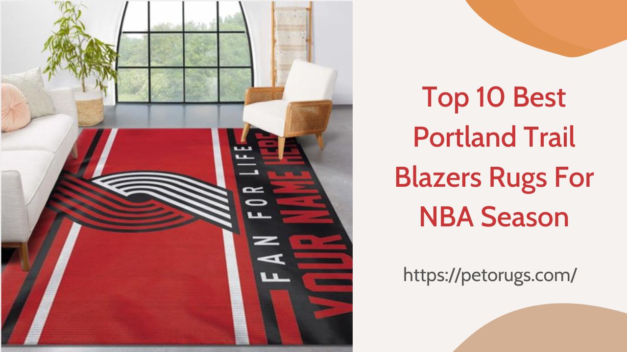 Top 10 Best Portland Trail Blazers Rugs For NBA Season