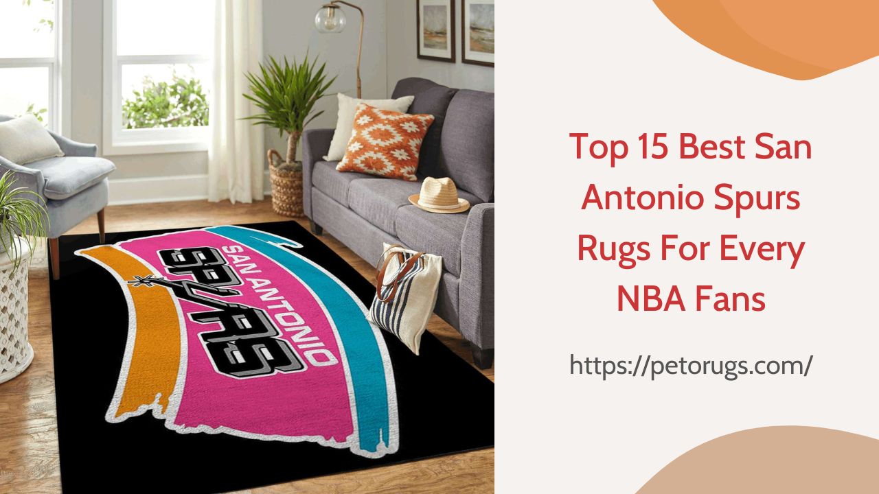 Top 15 Best San Antonio Spurs Rugs For Every NBA Fans