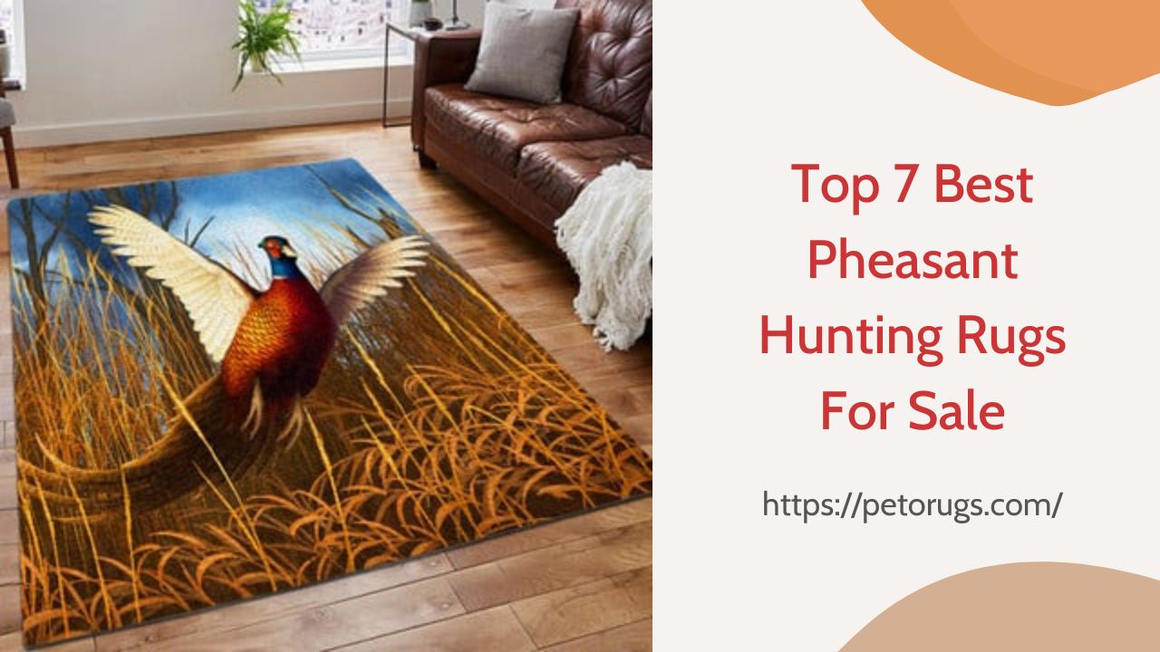 Top 7 Best Pheasant Hunting Rugs For Sale
