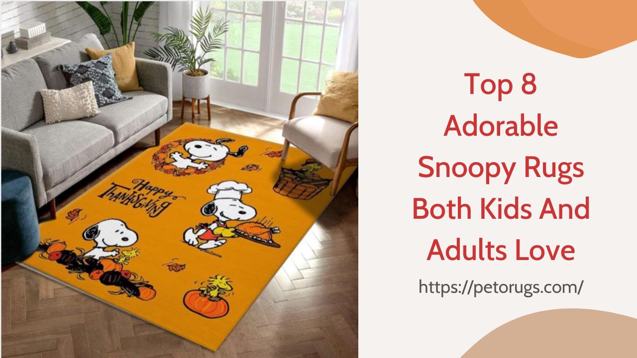 Top 8 Adorable Snoopy Rugs Both Kids And Adults Love