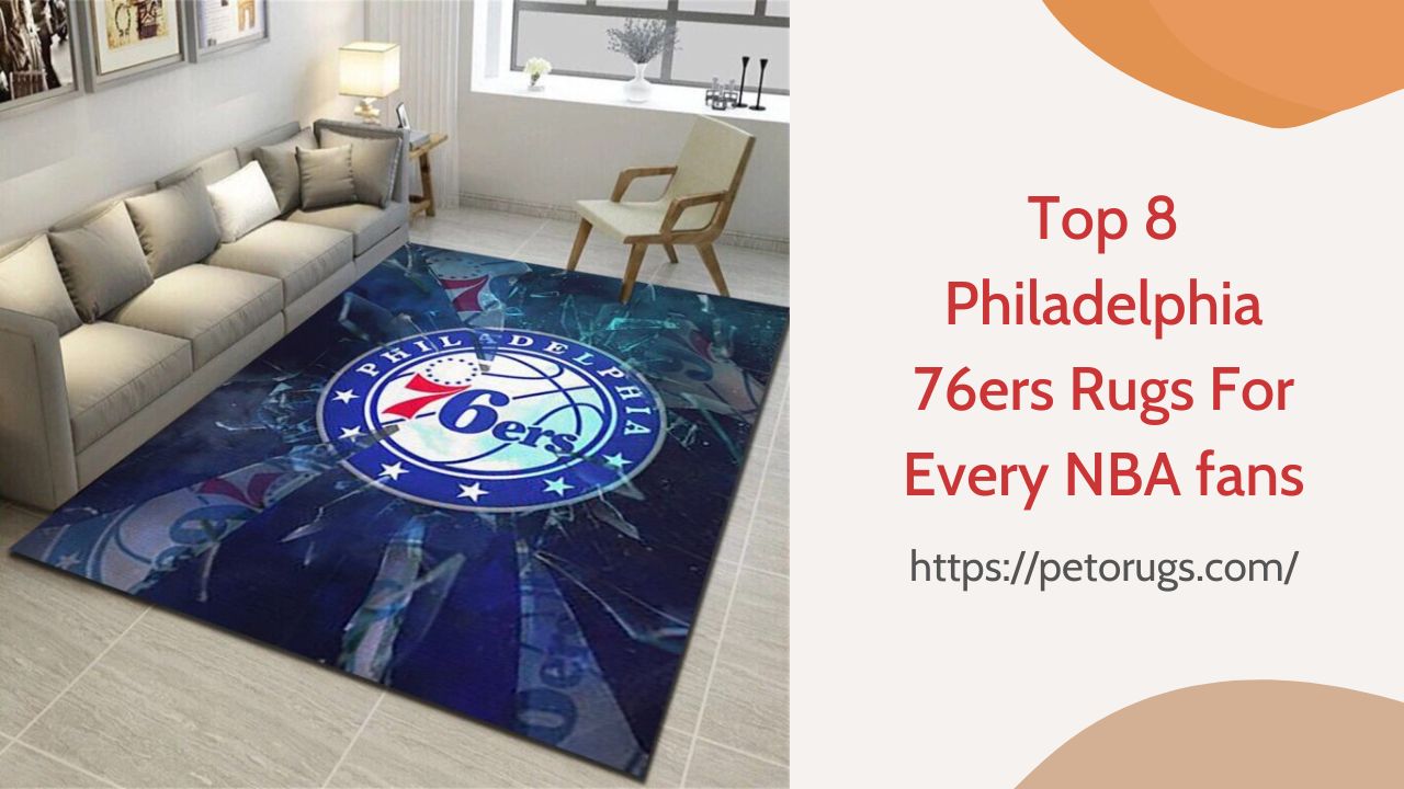 Top 8 Philadelphia 76ers Rugs For Every NBA fans