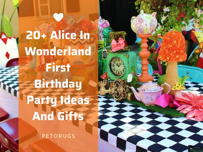 https://petorugs.com/wp-content/uploads/2023/04/20-Alice-In-Wonderland-First-Birthday-Party-Ideas-And-Gifts.jpg