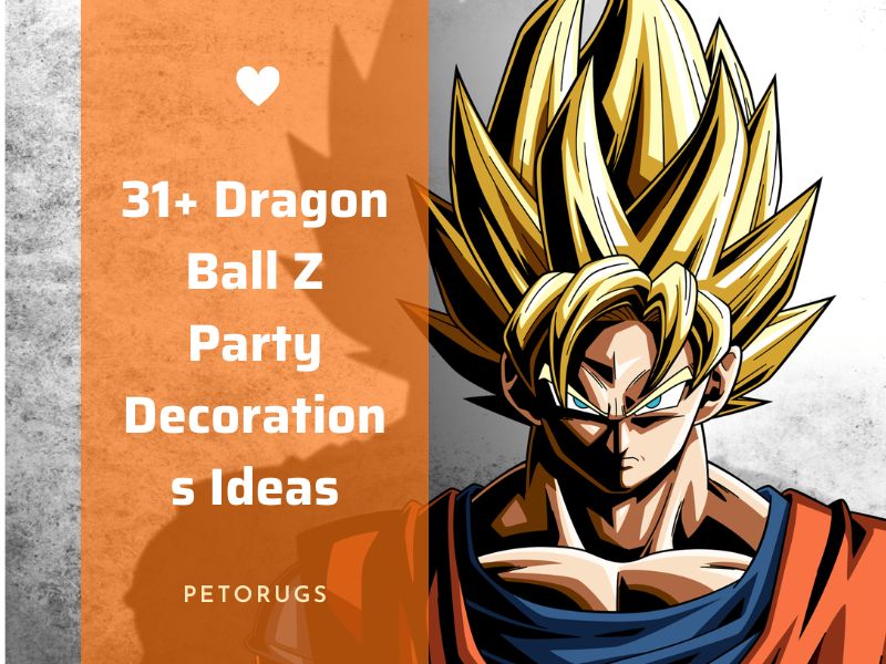 31+ Awesome Dragon Ball Z Party Decorations Ideas | Before and After Preparation