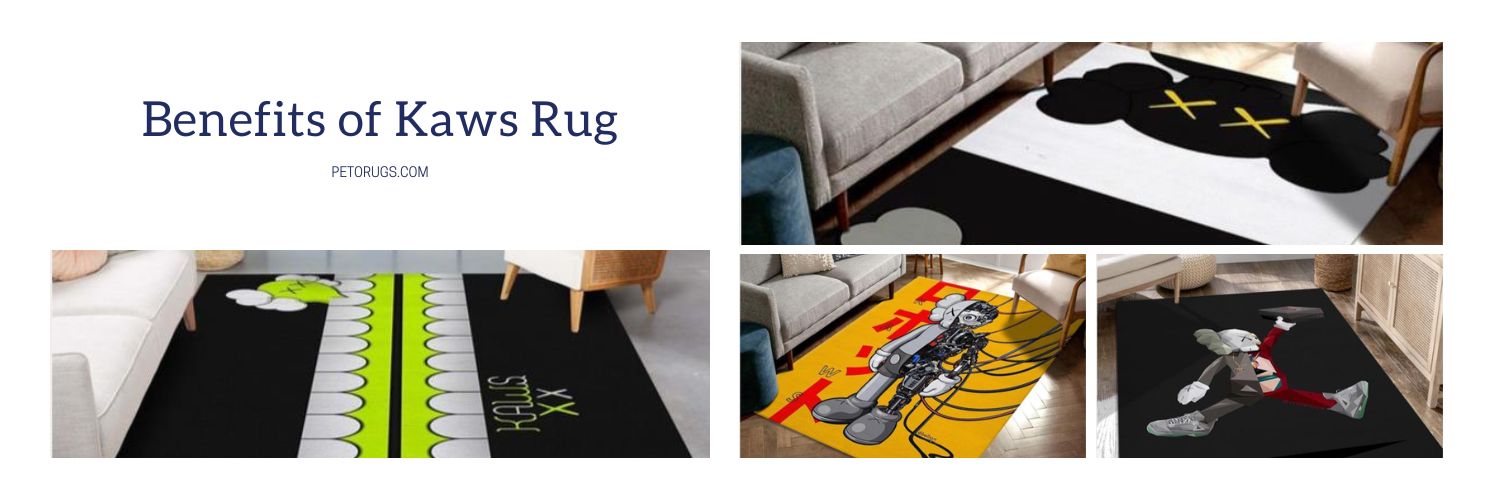 Benefits of kaws rug