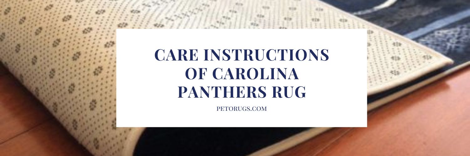 Care Instructions Of Carolina Panthers Rug