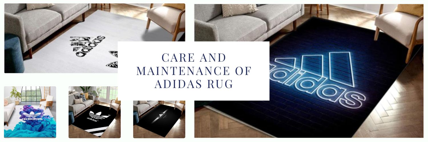Care and Maintenance of Adidas Rug