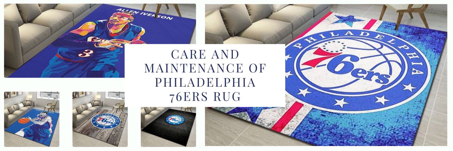 Care and Maintenance of Philadelphia 76ers Rug
