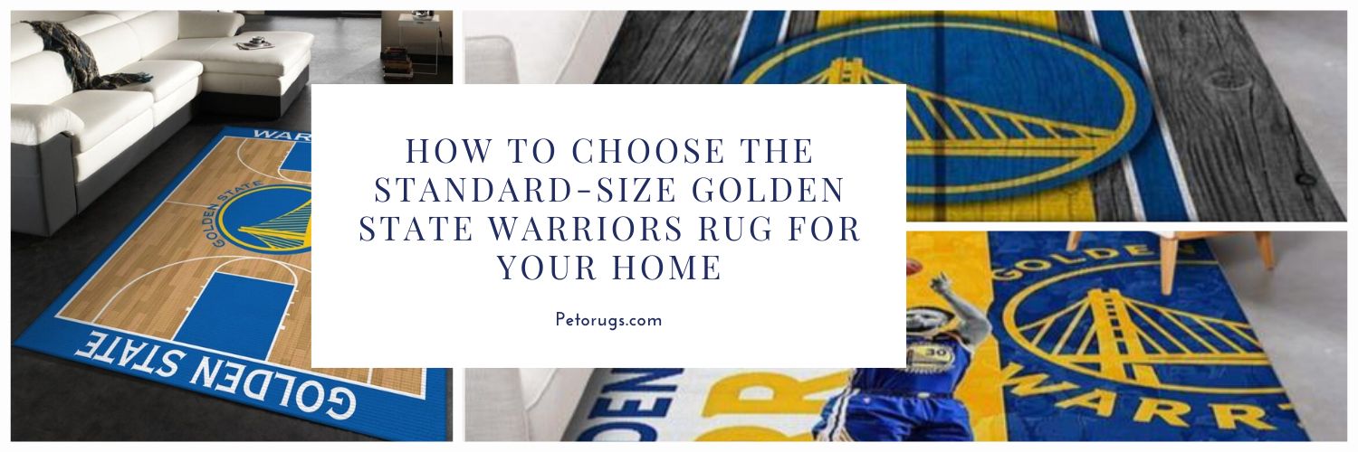 How to Choose The Standard-size Golden State Warriors Rug for Your Home
